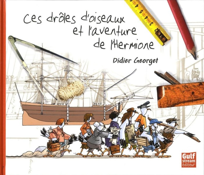 Ces drôles d'oiseaux et l'aventure de l'Hermione - Click to enlarge picture.