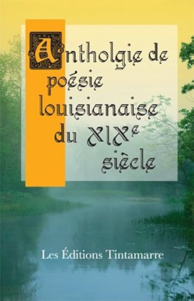 Anthologie de poésie louisianaise du XIXe siècle - Click to enlarge picture.